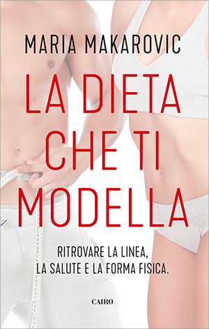maria makarovic la dieta che ti modella copertina nuovo libro